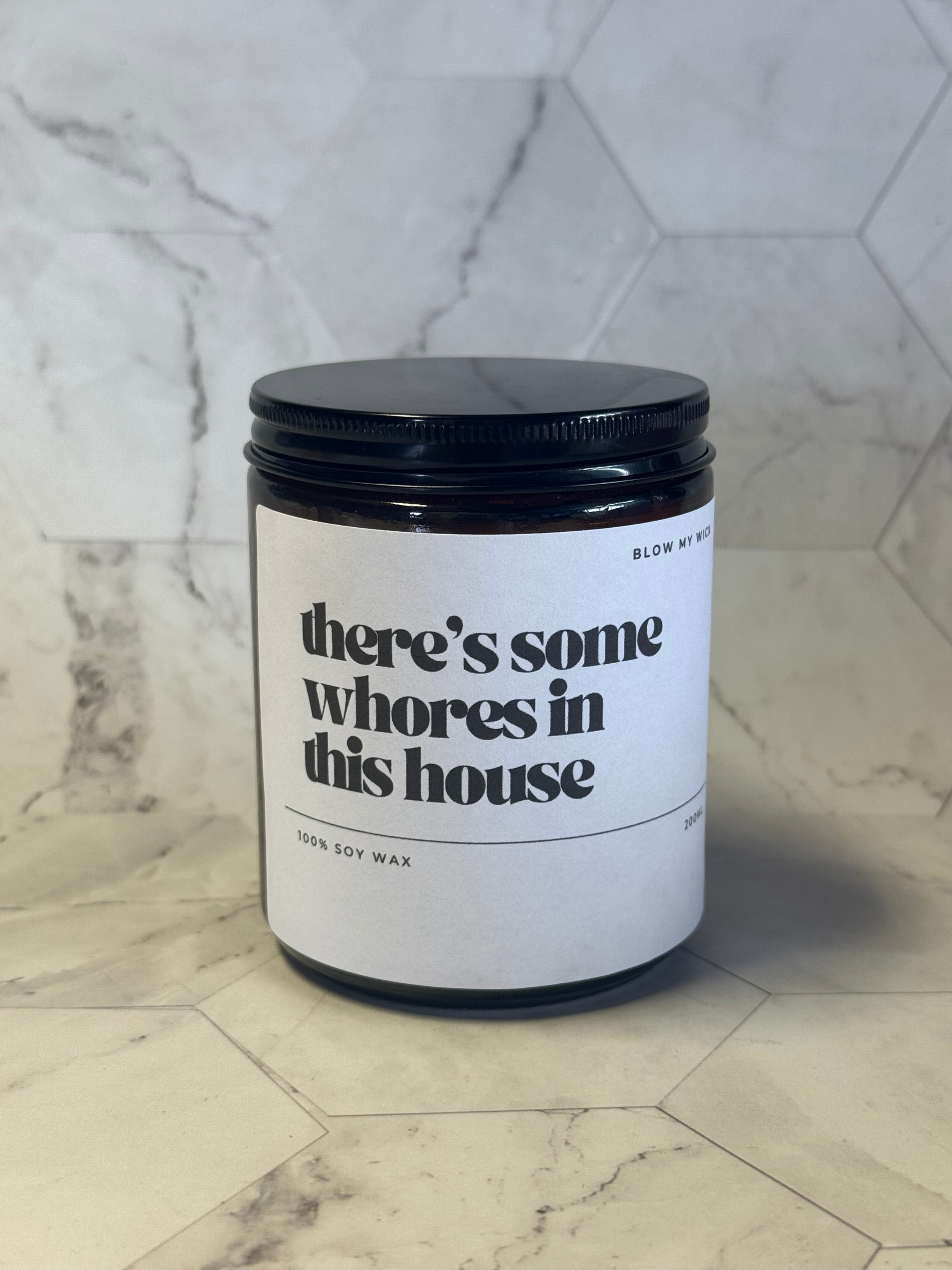 There’s some whores in this house – blowmywick